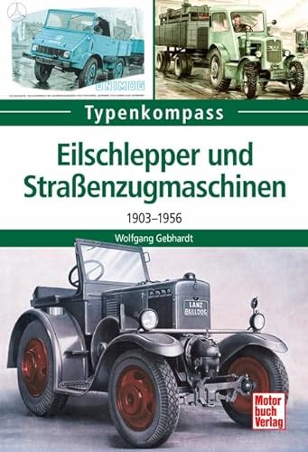 Eilschlepper und Straßenzugmaschinen: 1903-1956 von Motorbuch Verlag